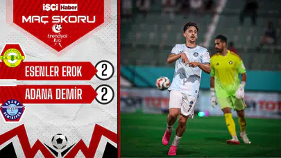 Esenler Erokspor ve Adana Demirspor puanları paylaştı