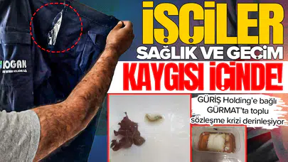 GÜRİŞ Holding’e bağlı GÜRMAT’ta toplu sözleşme krizi derinleşiyor: İşçiler sağlık ve geçim kaygısı içinde