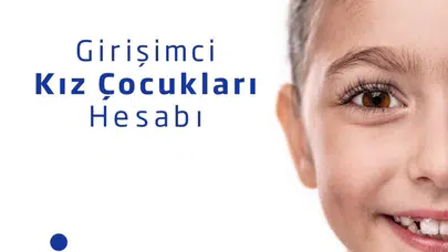 İş Bankası'ndan kız çocuklarına özel enflasyon karşısında korunan birikim hesabı