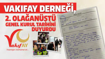 Vakıfay Derneği, 2. Olağanüstü Genel Kurul tarihini duyurdu