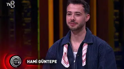 MasterChef Hami kimdir? Hami Güntepe kaç yaşında, nereli ve mesleği nedir?