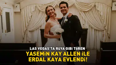 Las Vegas'ta düzenlenen rüya gibi törenle Yasemin Kay Allen ve Erdal Kaya evlendi!
