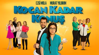 Kocan Kadar Konuş filmi ne anlatıyor ve oyuncuları kimlerdir?