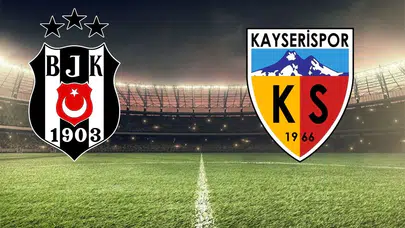 Beşiktaş-Kayserispor maçı ne zaman ve hangi kanalda canlı yayınlanacak?