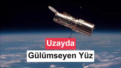 Uzayda Gülümseyen Bir Yüz Görüntülendi: Bu İlginç Görüntü Nasıl Oluştu?