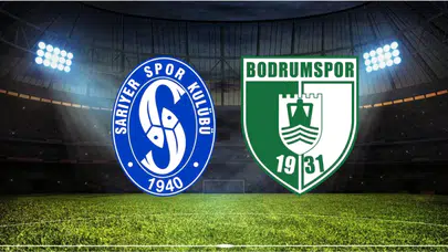 Sarıyerspor ile Bodrum FK Maçı Ne Zaman ve Hangi Kanalda Canlı Yayınlanacak?