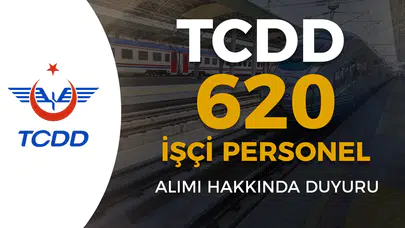 TCDD 620 İşçi ve Personel Alımı Hakkında Yeni Duyurular Neler Sunuyor?