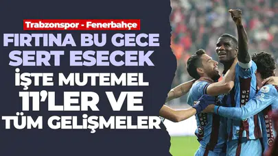 Trabzonspor ve Fenerbahçe Derbisi Ne Zaman, Saat Kaçta ve Hangi Kanalda Yayınlanacak?