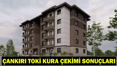 Çankırı TOKİ Kura Çekimi Ne Zaman Gerçekleştirilecek ve Sonuçlar Nereden Öğrenilecek?