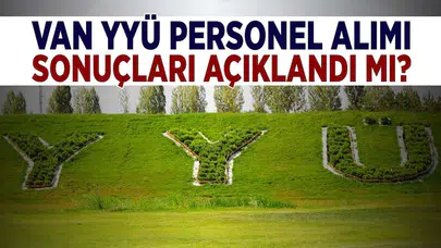 Van Yüzüncü Yıl Üniversitesi Personel Alımı Sonuçları Ne Zaman Açıklanacak?