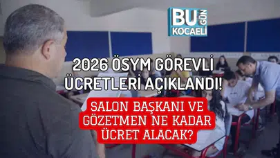 2026 ÖSYM görevli ücretleri ne kadar olacak? Salon başkanı ve gözetmen ücretleri belirlendi