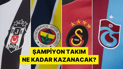 Süper Lig'de şampiyonluk primleri ne kadar olacak?