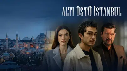Altı Üstü İstanbul dizisi ne zaman başlayacak? Konusu ne, nerede çekiliyor ve oyuncuları kimler?