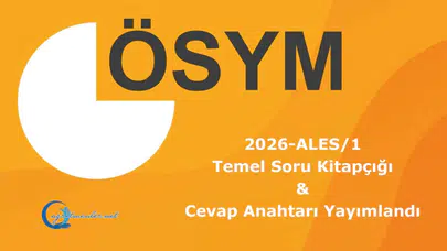 2026 ALES/1 temel soru kitapçığı ve cevap anahtarı yayımlandı mı? Nereden ulaşılır?