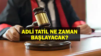 2026 adli tatil ne zaman başlayacak?