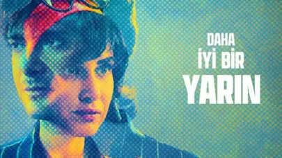 Daha İyi Bir Yarın filminin konusu nedir, oyuncuları kimler?
