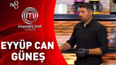 MasterChef Eyüp Can Güneş Kimdir? Yaşı, Mesleği ve Nereli Olduğu Hakkında Bilgiler