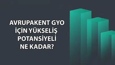Avrupakent GYO için yeni hedef fiyat ne oldu ve beklentiler neler?