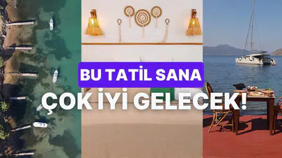 Bu yaz Ege'de hangi tatil seçeneği sizi daha iyi hissettirecek?