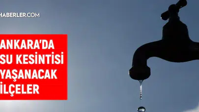 Ankara'da su kesintisi ne zaman bitecek?
