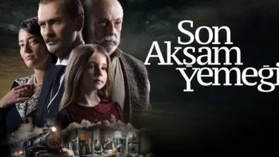Son Akşam Yemeği filmi ne zaman, nerede çekildi? Oyuncuları kimler, filmin konusu nedir?