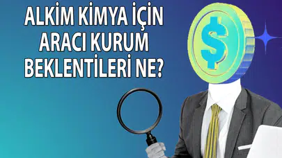 Alkim Kimya'nın ikinci çeyrek beklentileri güçlendi: Hedef fiyat nedir?