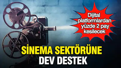 Sinema sektörüne dev destek : Dijital platformlardan yüzde 2 pay kesilecek