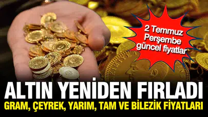 Altın fırladı : Gram, çeyrek, yarım ve tam altın ne kadar oldu?