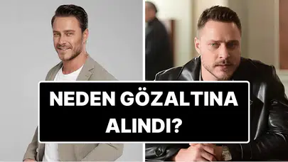 Burak Çelik kimdir ve gözaltına alınma sebebi nedir?