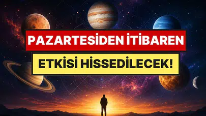 Pazartesiden itibaren hayatımızı etkileyecek : 5 büyük gezegen hareketi aynı güne denk geldi
