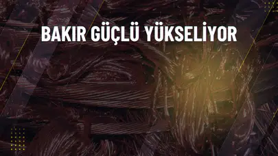 Bakır fiyatları neden yükseliyor? Arz endişeleri etkili mi?