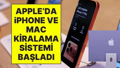 Apple, iPhone ve Mac kiralama sistemi ile tüketicilere esnek çözümler sunuyor
