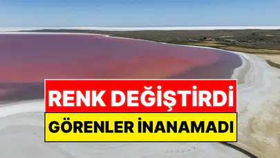 Tuz Gölü renk değiştirdi! Pembe ve kırmızı görenler gözlerine inanamadı