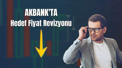 Akbank hedef fiyatı neden düşürüldü ve gelecekte ne bekleniyor?