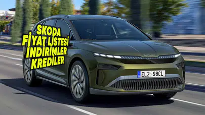 Skoda Temmuz 2026 güncel sıfır araç fiyat listesi, kampanyalar, indirimler ve krediler