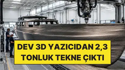 3D yazıcı ile 72 saat sürede tonlarca ağırlıktaki tekne üretildi