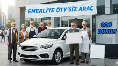 2026 emeklilere ÖTV'siz araç düzenlemesi : Şartlar nelerdir?