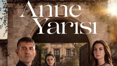 Anne Yarısı oyuncuları ve karakterleri: Anne Yarısı dizisi nerede çekiliyor, konusu ne?