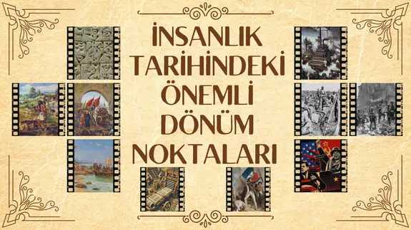 İnsanlık tarihindeki önemli dönüm noktaları