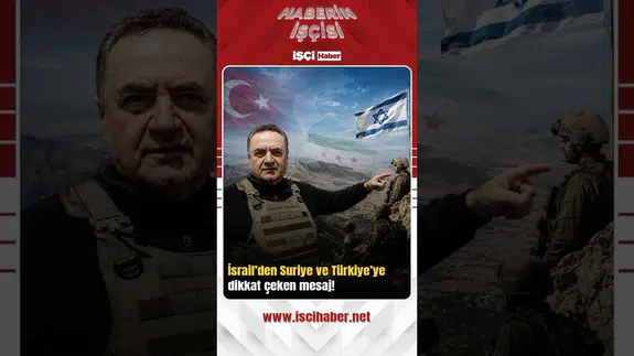 İsrail’den Suriye ve Türkiye’ye dikkat çeken mesaj!