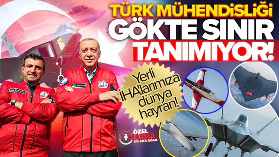 Türk mühendisliği gökte sınır tanımıyor: Yerli İHA'larımıza dünya hayran!