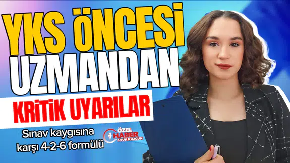 YKS öncesi uzmandan kritik uyarılar: Sınav kaygısına karşı 4-2-6 formülü
