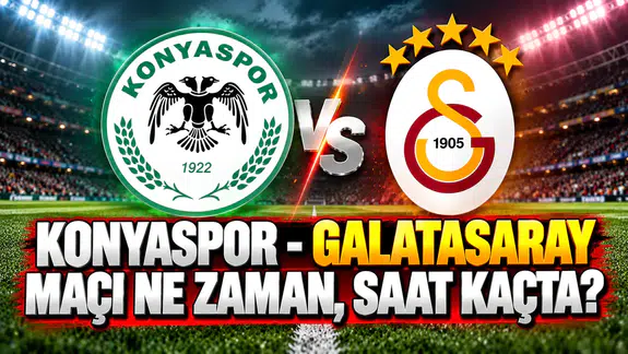 Konyaspor ile Galatasaray maçı hangi kanalda ve saat kaçta başlayacak?