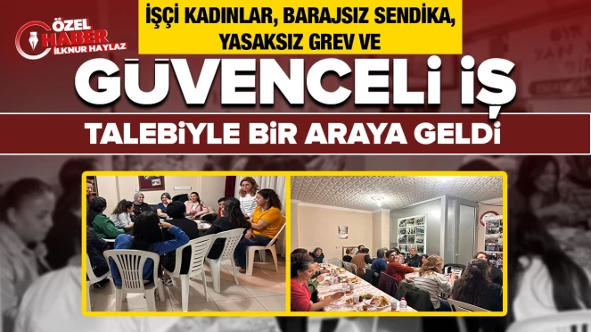 İşçi kadınlar talepleriyle bir araya geldi
