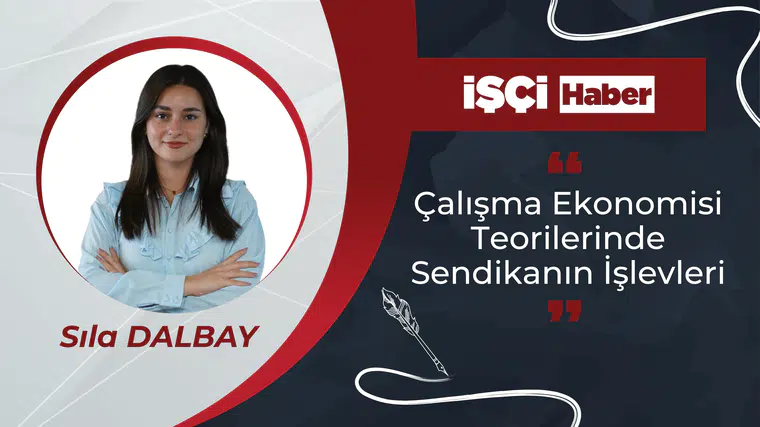 Çalışma Ekonomisi Teorilerinde Sendikanın İşlevleri