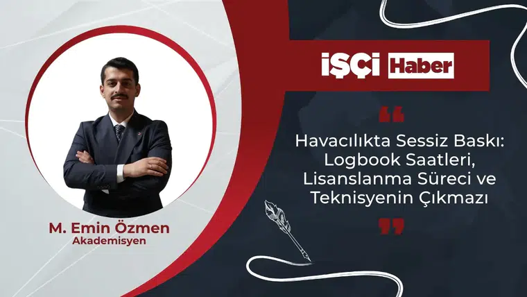 Havacılıkta Sessiz Baskı: Logbook Saatleri, Lisanslanma Süreci ve Teknisyenin Çıkmazı