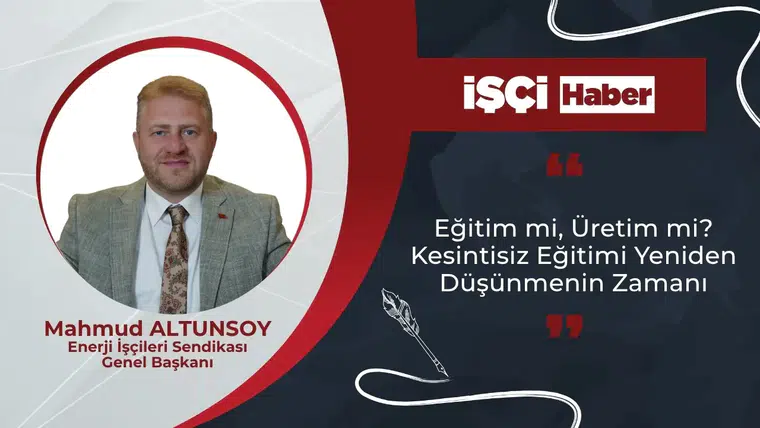 Eğitim mi, Üretim mi? Kesintisiz Eğitimi Yeniden Düşünmenin Zamanı