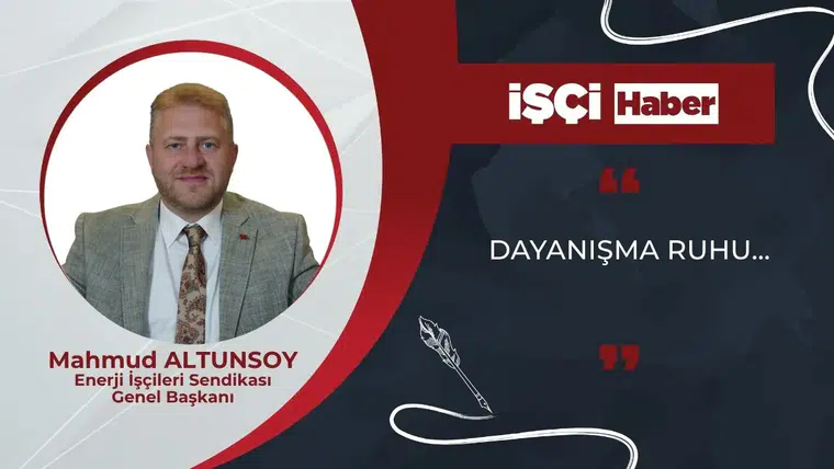 DAYANIŞMA RUHU…