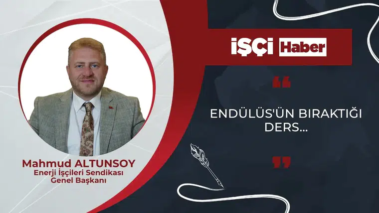 ENDÜLÜS'ÜN BIRAKTIĞI DERS…