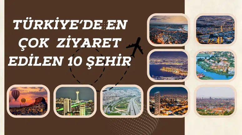 Türkiye’de en çok ziyaret edilen 10 şehir